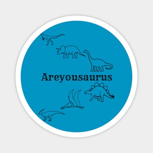 Areyousaurus Magnet